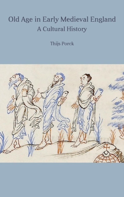 Old Age in Early Medieval England: A Cultural