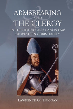 Armsbearing and the Clergy in the History and Canon Law of Western Christianity