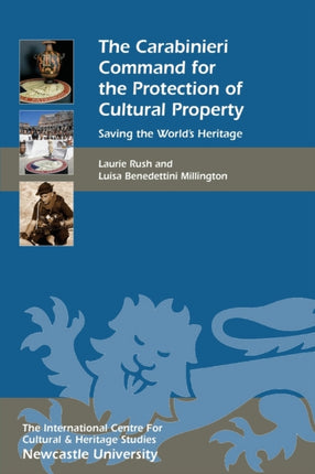 The Carabinieri Command for the Protection of Cultural Property: Saving the World's Heritage