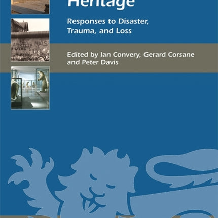 Displaced Heritage: Responses to Disaster,
