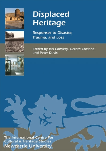 Displaced Heritage: Responses to Disaster,