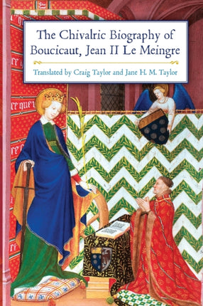 The Chivalric Biography of Boucicaut, Jean II le