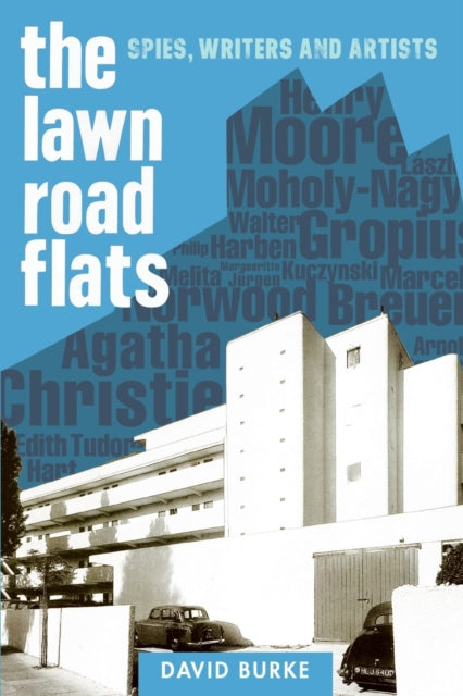 The Lawn Road Flats: Spies, Writers and Artists