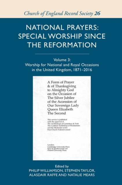 National Prayers: Special Worship since the Reformation: Volume 3: Worship for National and Royal Occasions in the United Kingdom, 1871-2016