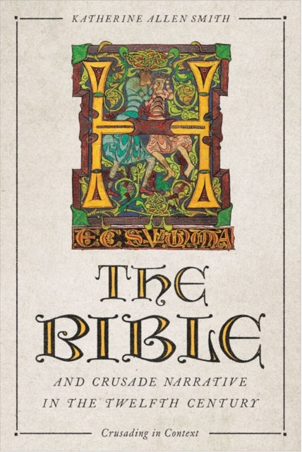 The Bible and Crusade Narrative in the Twelfth Century