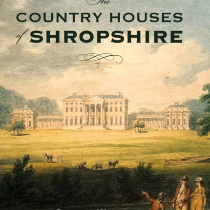 The Country Houses of Shropshire