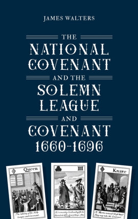 The National Covenant and the Solemn League and Covenant, 1660-1696