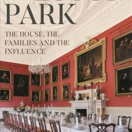 Weston Park: The House, the families and the influence