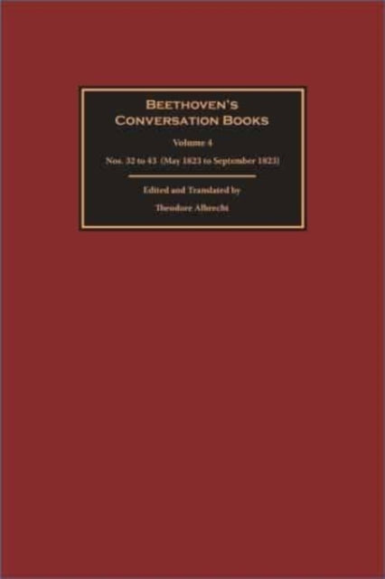 Beethoven’s Conversation Books Volume 4: Nos. 32 to 43 (May 1823 to September 1823)