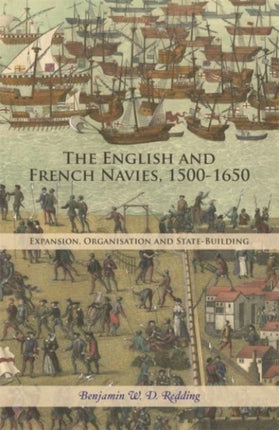 The English and French Navies, 1500-1650: