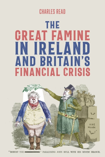 The Great Famine in Ireland and Britain’s Financial Crisis