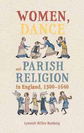 Women, Dance and Parish Religion in England,