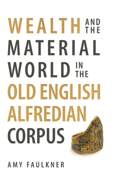 Wealth and the Material World in the Old English