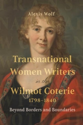 Transnational Women Writers in the Wilmot Coterie