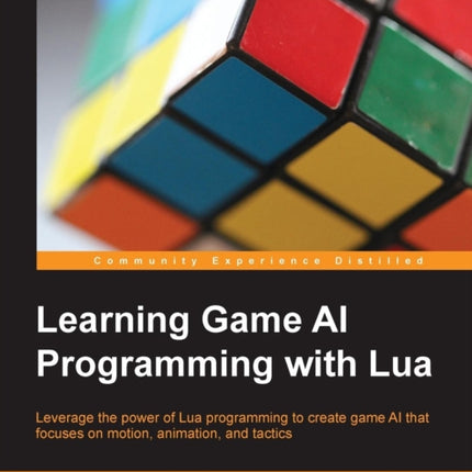 Learning Game AI Programming with Lua