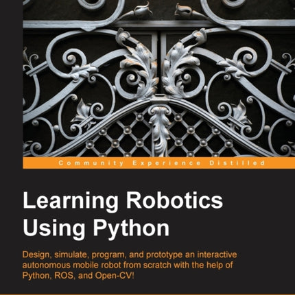 Learning Robotics Using Python