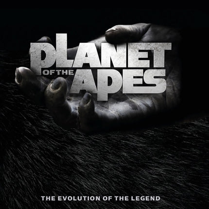 Planet of the Apes The Evolution of the Legend