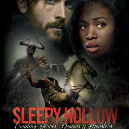 Sleepy Hollow: Creating Heroes, Demons and Monsters