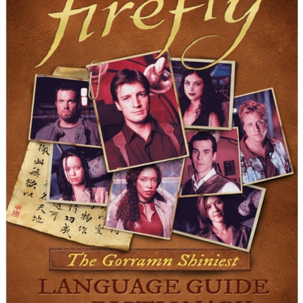 Firefly: The Gorramn Shiniest Language Guide and Dictionary in the 'Verse