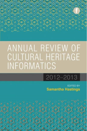 Annual Review of Cultural Heritage Informatics: 2012-2013