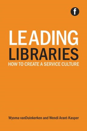 Leading Libraries: How to create a service culture