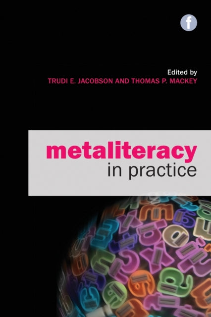 Metaliteracy in Practice