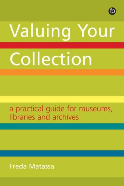 Valuing Your Collection: A practical guide for museums, libraries and archives