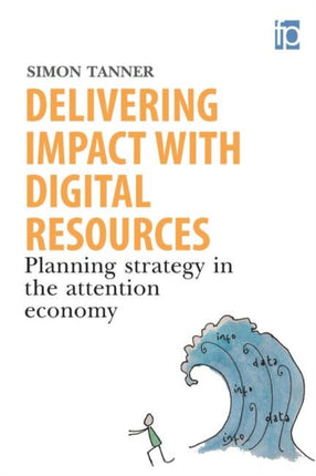 Delivering Impact with Digital Resources: Planning your strategy in the attention economy