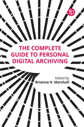 The Complete Guide to Personal Digital Archiving