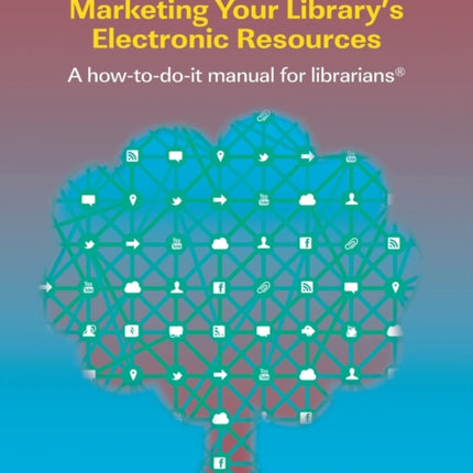 Marketing Your Library's Electronic Resources: A
