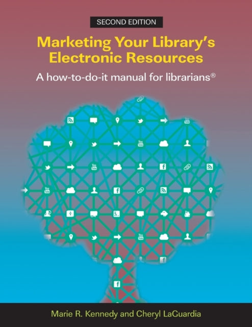 Marketing Your Library's Electronic Resources: A how-to-do-it manual