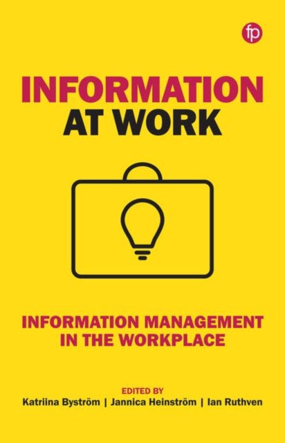 Information at Work: Information management in the workplace