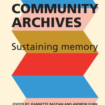 Community Archives, Community Spaces: Heritage, Memory and Identity