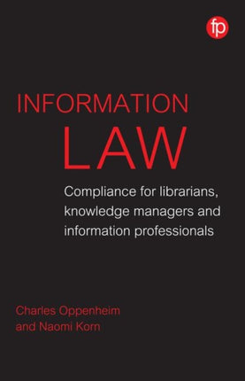 Information Law: Compliance for librarians, information professionals and knowledge managers