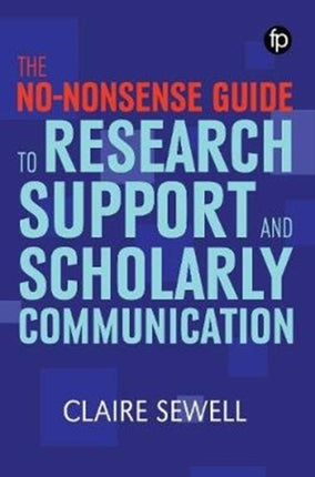 The No-nonsense Guide to Research Support and Scholarly Communication