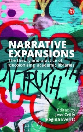 Narrative Expansions: Interpreting Decolonisation in Academic Libraries