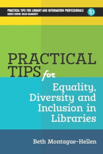 Practical Tips for Equality Diversity and Inclusion in Libraries