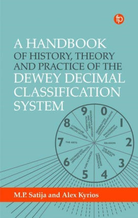 A Handbook of History, Theory and Practice of the Dewey Decimal Classification System