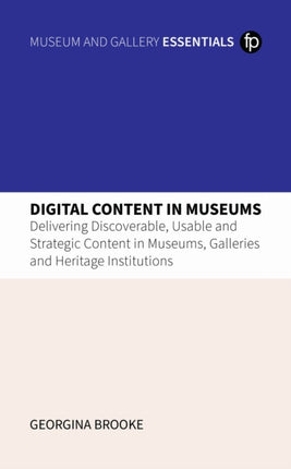 Understanding Digital Content in Museums Galleries and Heritage Institutions