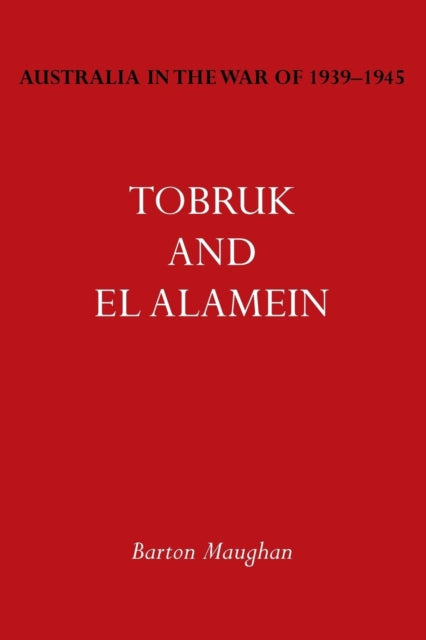 Australia in the War of 1939-1945 Vol. III: Tobruk and El Alamein