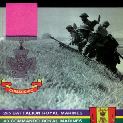 Nothing Much to Losethe Story of 2nd Battalion Royal Marines, 1940-1943 and 43 Commando Royal Marines, 1943-1945