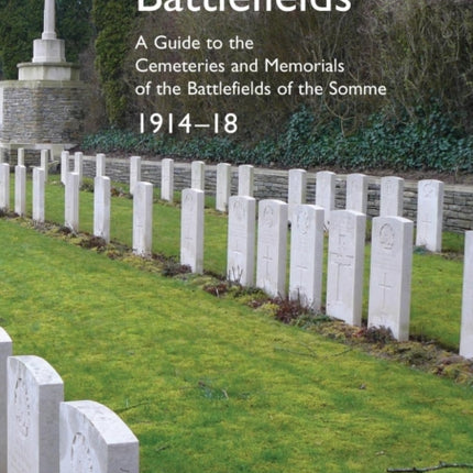 The Battlefields of the Somme 1914-18