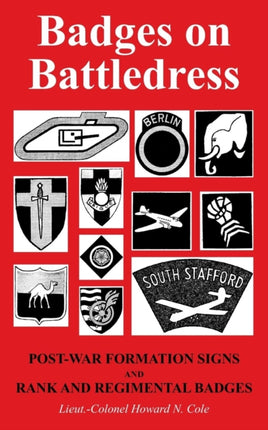 Badges on Battledress: Post-War Formation Signs and Rank and Regimental Badges