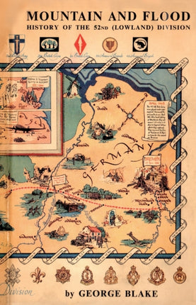 Mountain and Flood: History of the 52nd (Lowland) Division