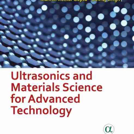 Ultrasonics and Materials Science for Advanced Technology