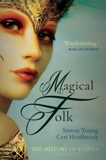 Magical Folk: British and Irish Fairies, 500 AD to the Present