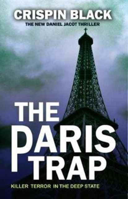 The Paris Trap: A Daniel Jacot Spy Mystery