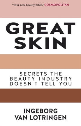 Great Skin: Secrets the Beauty Industry Doesn't Tell You