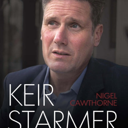 Keir Starmer: The Unauthorised Biography