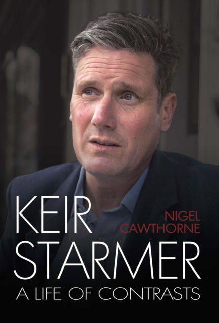 Keir Starmer: The Unauthorised Biography